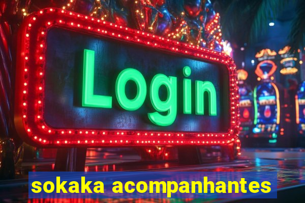 sokaka acompanhantes